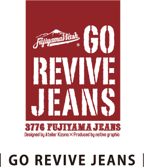 GO REVIVE JEANS 3776 FUJIYAMA JEANS Produce by native graphic